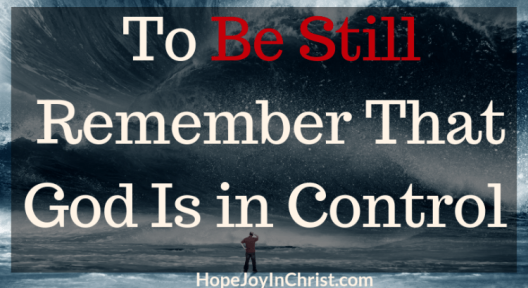 To-Be-Still-Remember-That-God-Is-in-Control-FtImg